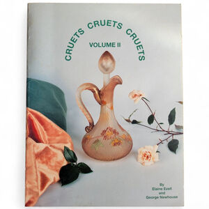 Cruets, Cruets, Cruets Volume II by Elaine Ezell & George Newhouse - Glassware